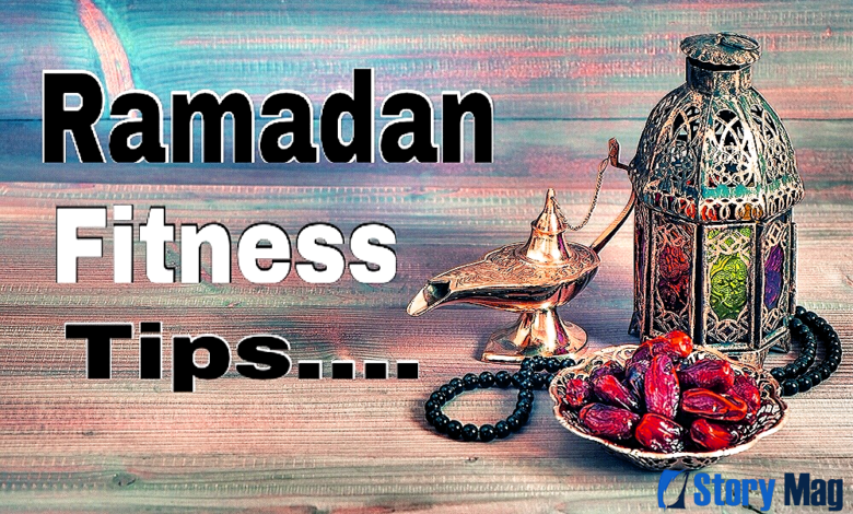 Stay Fit in Ramadan